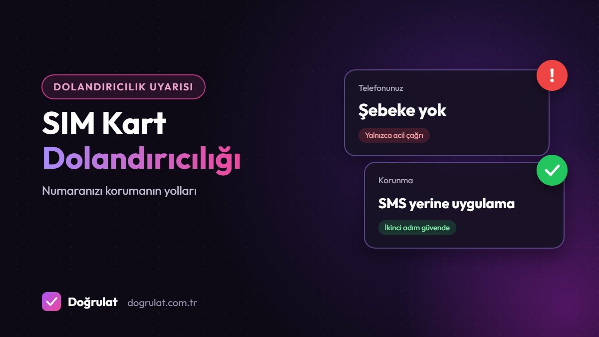 SIM Kart Dolandırıcılığı Nedir? Numaranızı Korumanın Yolları